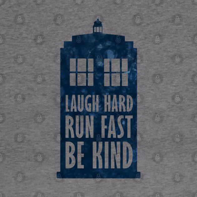 Laugh Hard - Run Fast - Be Kind by KingPagla